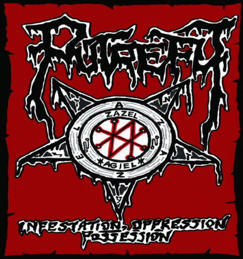 Putrefy : Infestation, Oppression, Possession